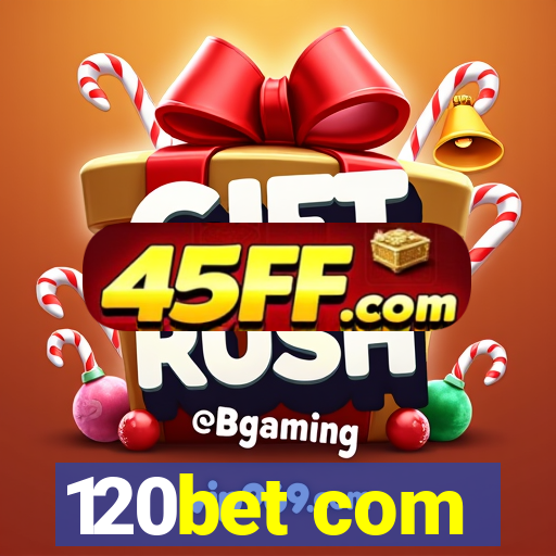 120bet com
